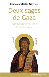 Deux sages de Gaza : Barsanuphe et Jean V° et VI° siècles